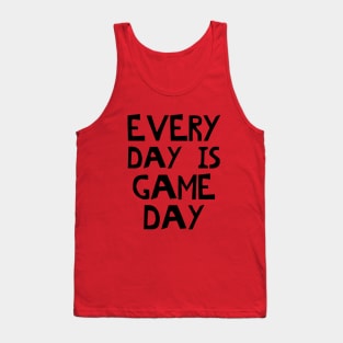 Every Day Is Game Day Tank Top